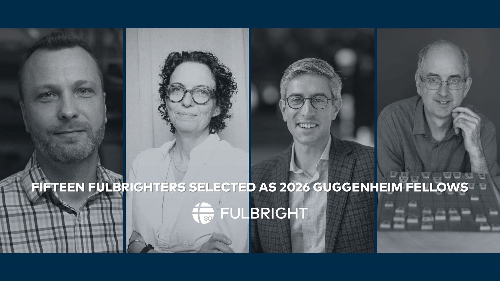 Fifteen Fulbrighters Selected as 2026 Guggenheim Fellows